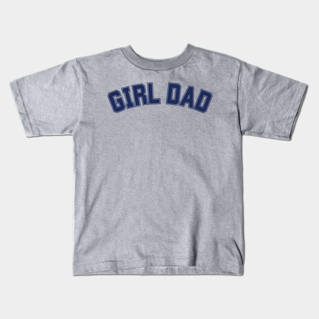 Girl Dad Kids T-Shirt by sjames90